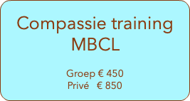  Compassie training MBCL Groep € 450 Privé € 850